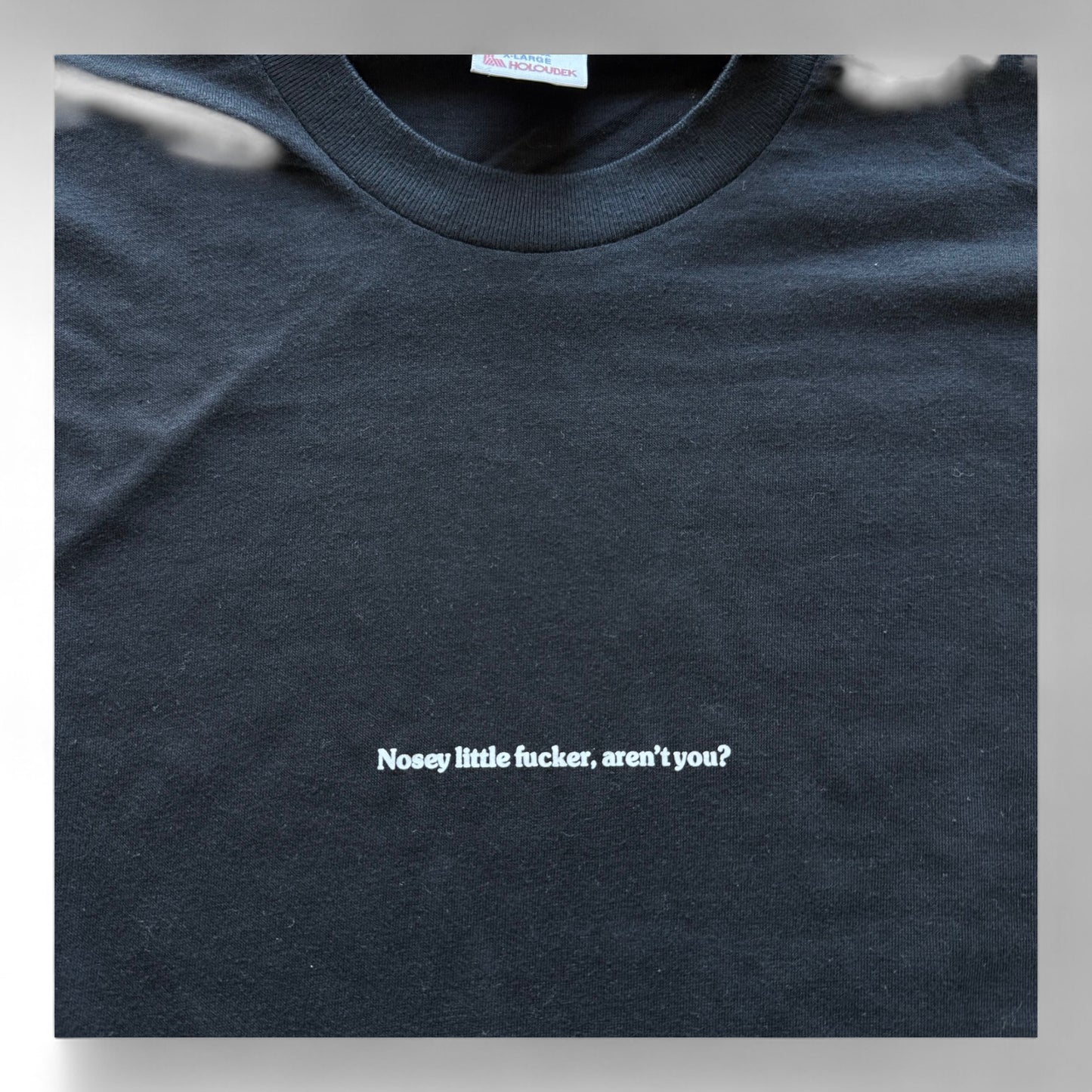 90's "Nosey Little Fucker" T-Shirt