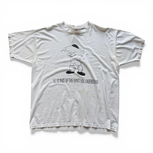 1990's What Part Of This Don't You Understand T-Shirt